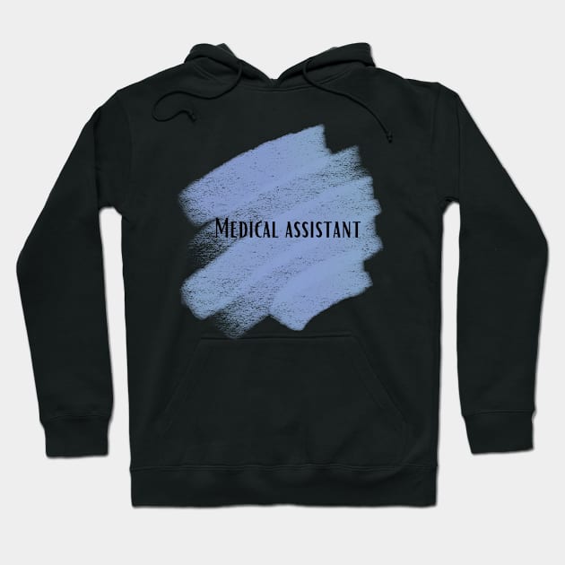 Medical Assistant - job title Hoodie by Onyi